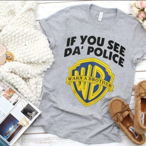 If you see Da police Unisex T-Shirt