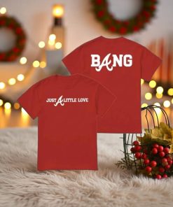 Just A Little Love Bang Front & Back tshirt design