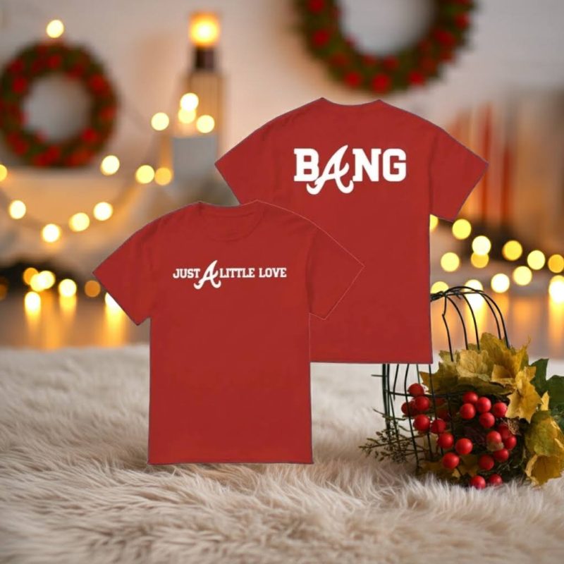 Just A Little Love Bang Front & Back tshirt design