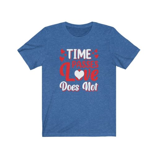 Time passes love does not valentine day tshirt - Image 2