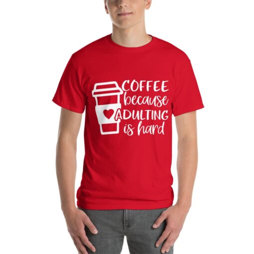 Coffee because adulting is hard classic t shirt - Tee List