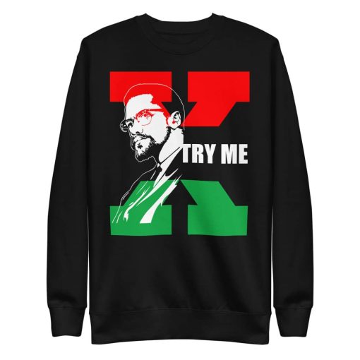 Try me malcolm x quote Unisex Fleece Pullover