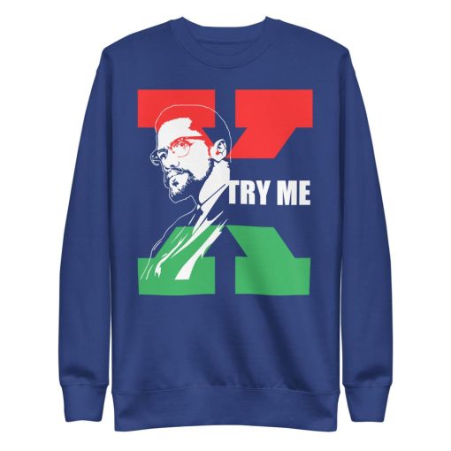 Try me malcolm x quote Unisex Fleece Pullover - Image 4