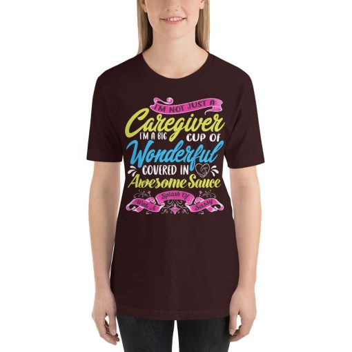 Im Not Just A Caregiver Im A Big Cup Of Wonderful Unisex T-Shirt - Image 3