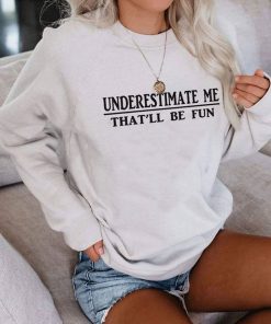 Underrated me that'll be fun Premium t-shirt