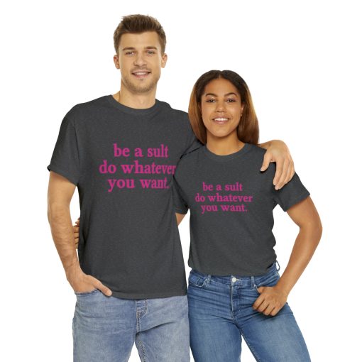 Be a sult do whatever you want Unisex premium t-shirt - Image 6