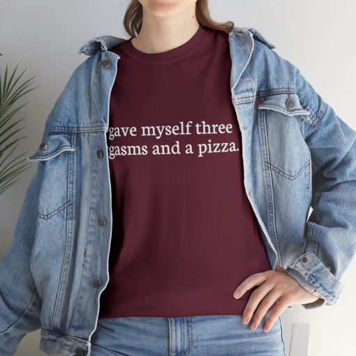 I gave myself three orgasms and a pizza Unisex T-shirt - Image 3