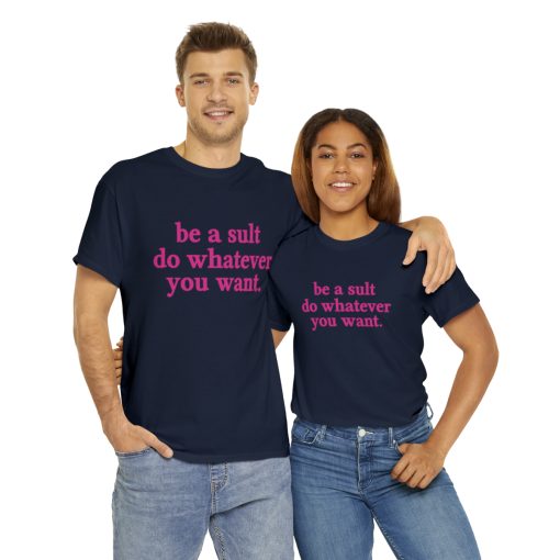 Be a sult do whatever you want Unisex premium t-shirt - Image 8