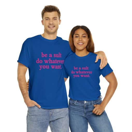 Be a sult do whatever you want Unisex premium t-shirt - Image 7