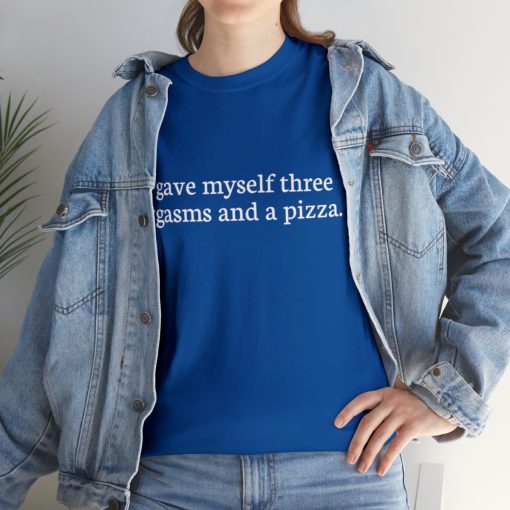 I gave myself three orgasms and a pizza Unisex T-shirt - Image 5