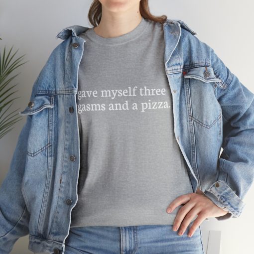 I gave myself three orgasms and a pizza Unisex T-shirt