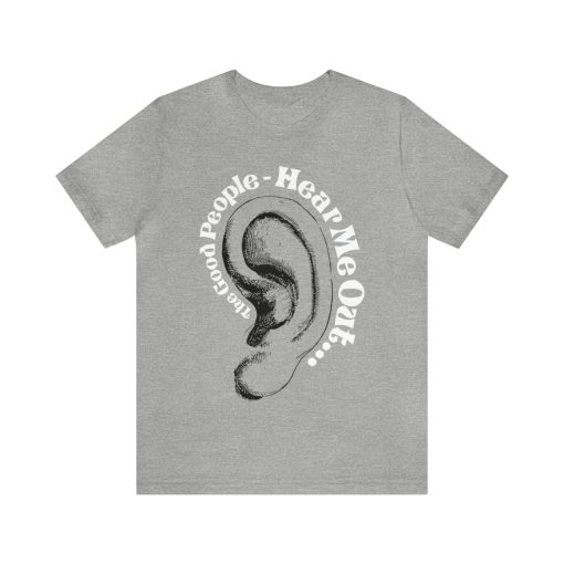 Hear Me Out Unisex T-shirt