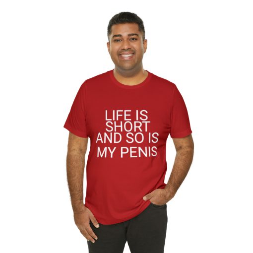 Life is short and so is my penis t-shirt that go hard - Image 6