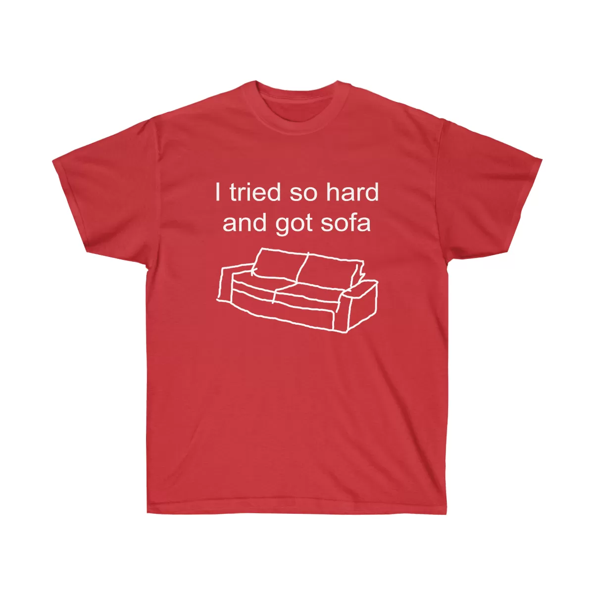 I tried so hard and got sofa Unisex t-shirt - Image 17