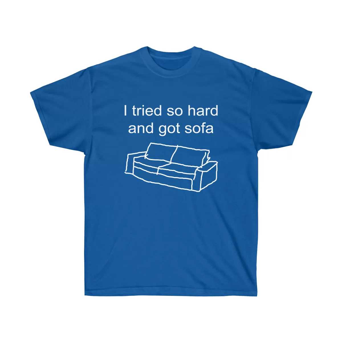 I tried so hard and got sofa Unisex t-shirt - Image 11