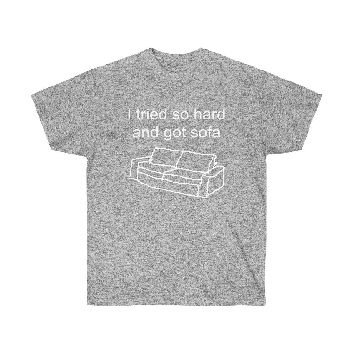 I tried so hard and got sofa Unisex t-shirt - Image 3