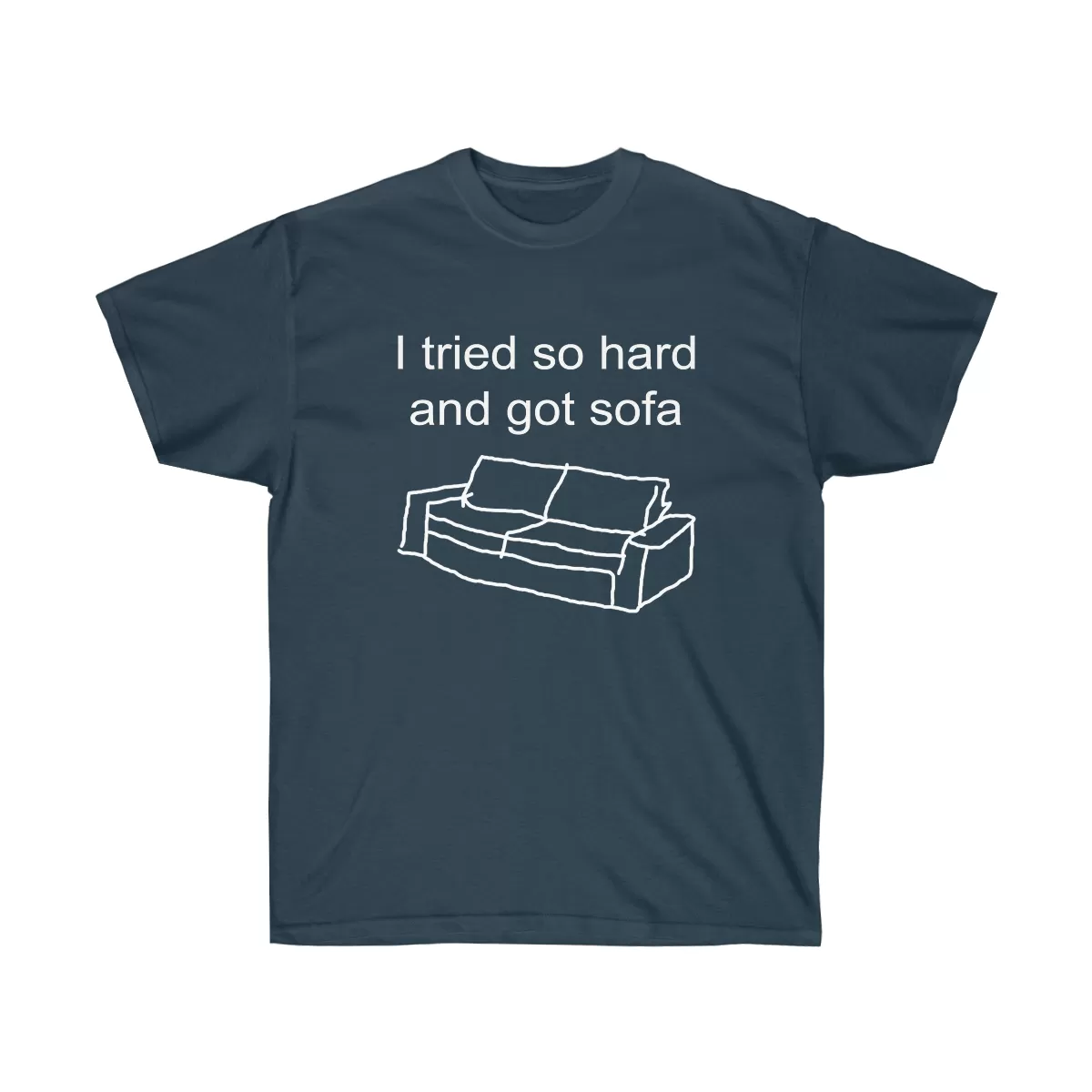 I tried so hard and got sofa Unisex t-shirt - Image 13