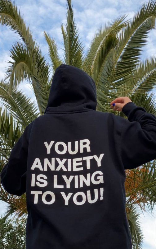 Your anxiety is lying to you Unisex Hoodie