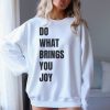 Do what brings you Teelist Unisex Sweatshirt