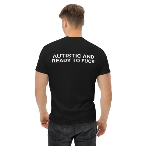 Autistic and ready to fuck premium t-shirt