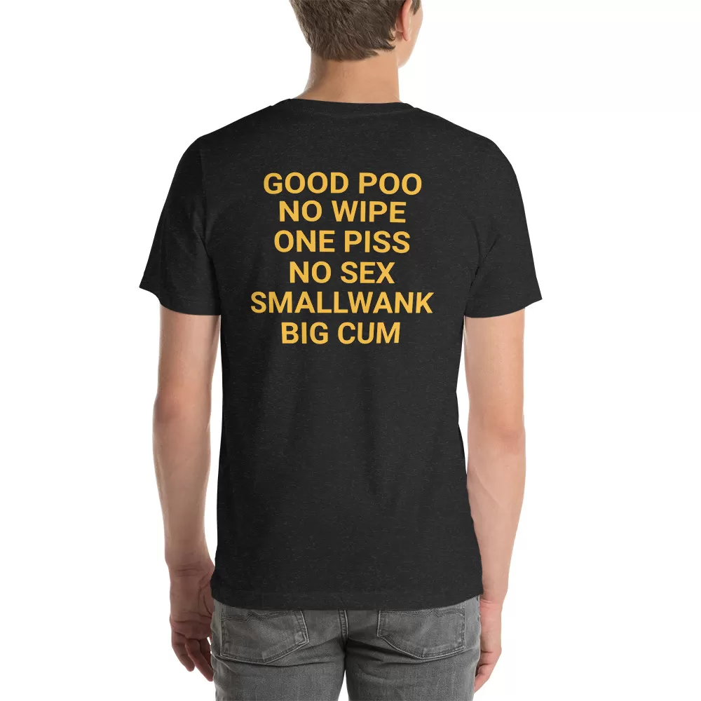 Good poo no wipe one piss no sex smallwank big cum t-shirt