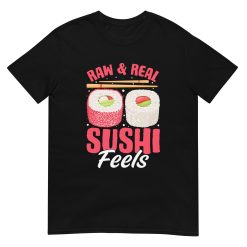 Raw real sushi feels Unisex t-shirt