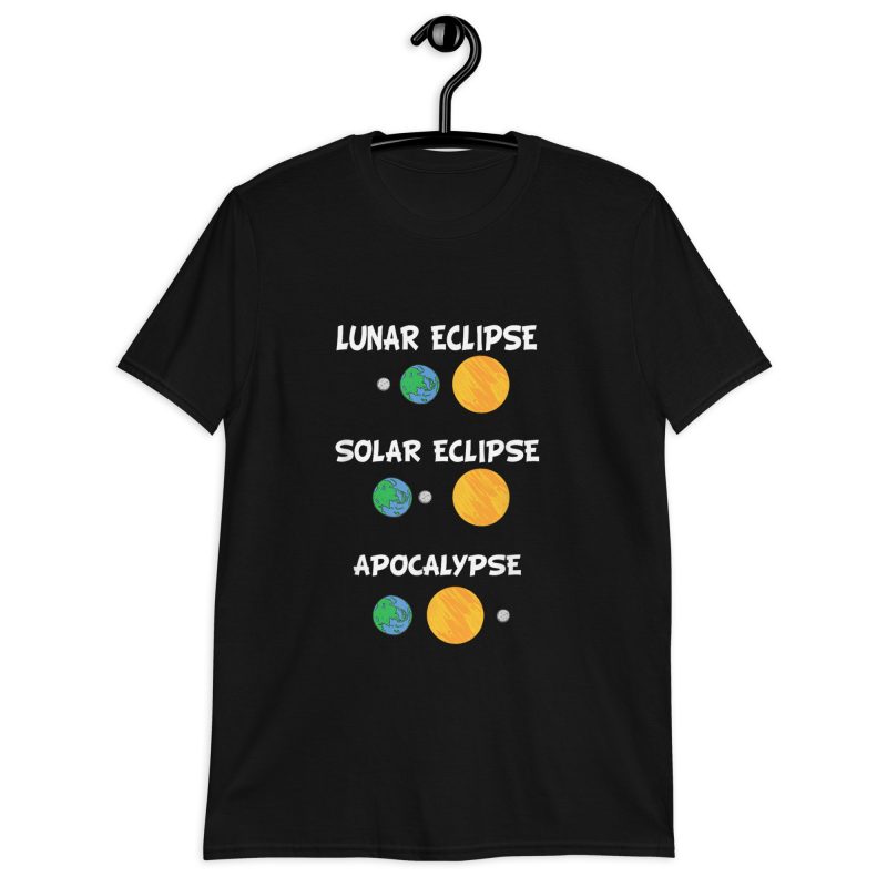 Lunar Eclipse Solar Eclipse Apocalypse Science Gift Unisex T-Shirt