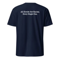 All Zionists are rasists every Single One Unisex T-Shirt