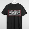 MAKE AMERICA NOT A BUNCH OF CUNTS OFFENDED BY EVERYTHING AGAIN Unisex t-shirt