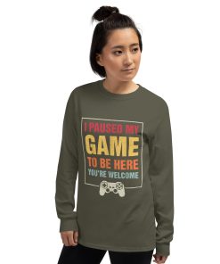 I Paused My Game To Be Here Funny Gamers Gifts Men Teen Boys Unisex Long Sleeve Shirt