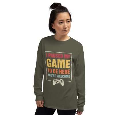 I Paused My Game To Be Here Funny Gamers Gifts Men Teen Boys Unisex Long Sleeve Shirt
