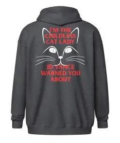 I'm the Childless Cat Lady JD Vance Warned You About Unisex heavy blend zip hoodie