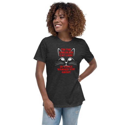 I'm the Childless Cat Lady JD Vance Warned You About Women's Relaxed T-Shirt - Image 3