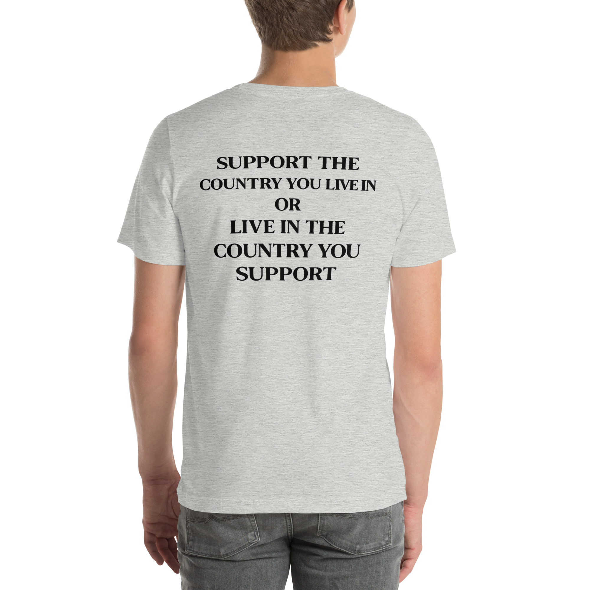 Support the Country You Live In Shirt – Patriotic Quote T-Shirt - Image 5