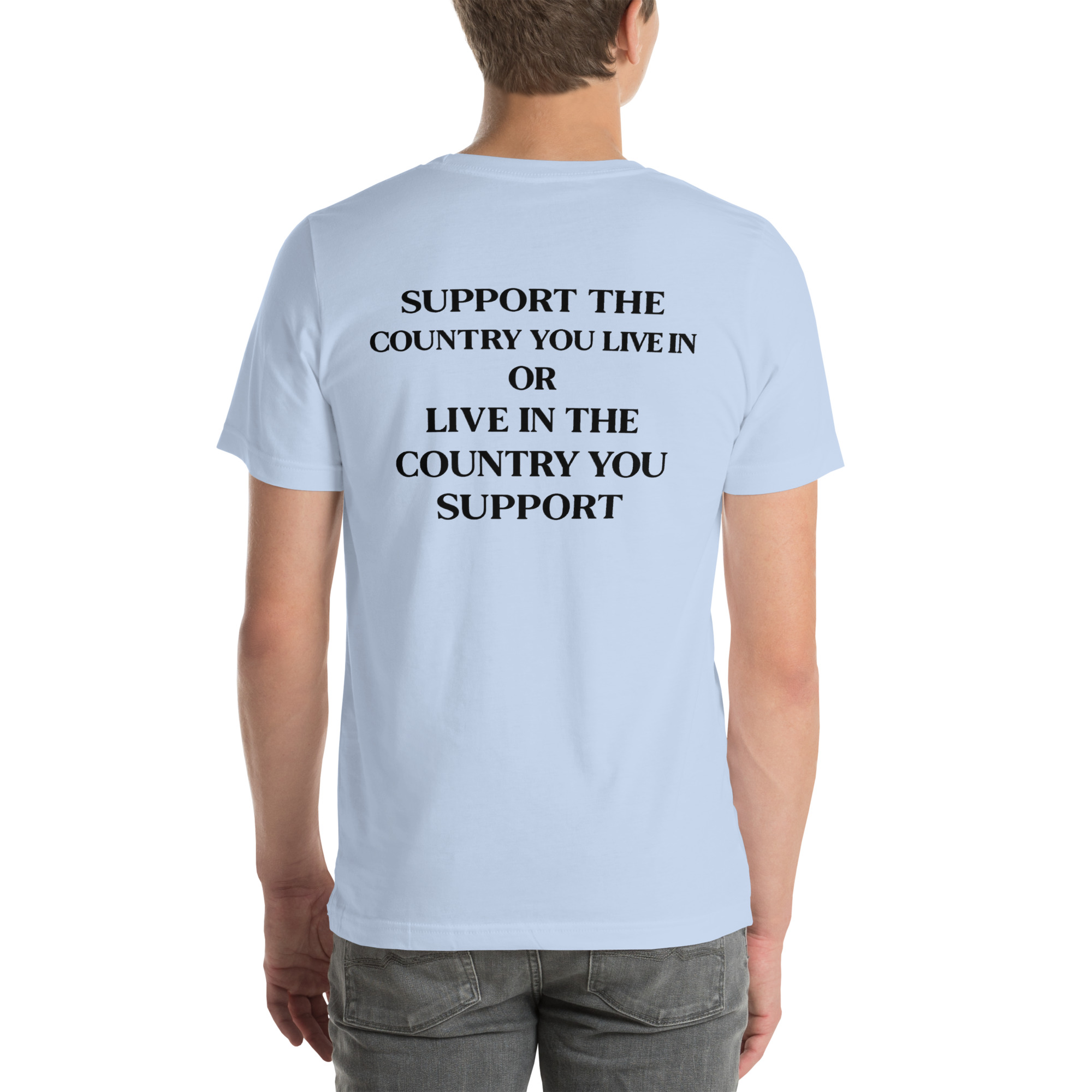 Support the Country You Live In Shirt – Patriotic Quote T-Shirt - Image 7