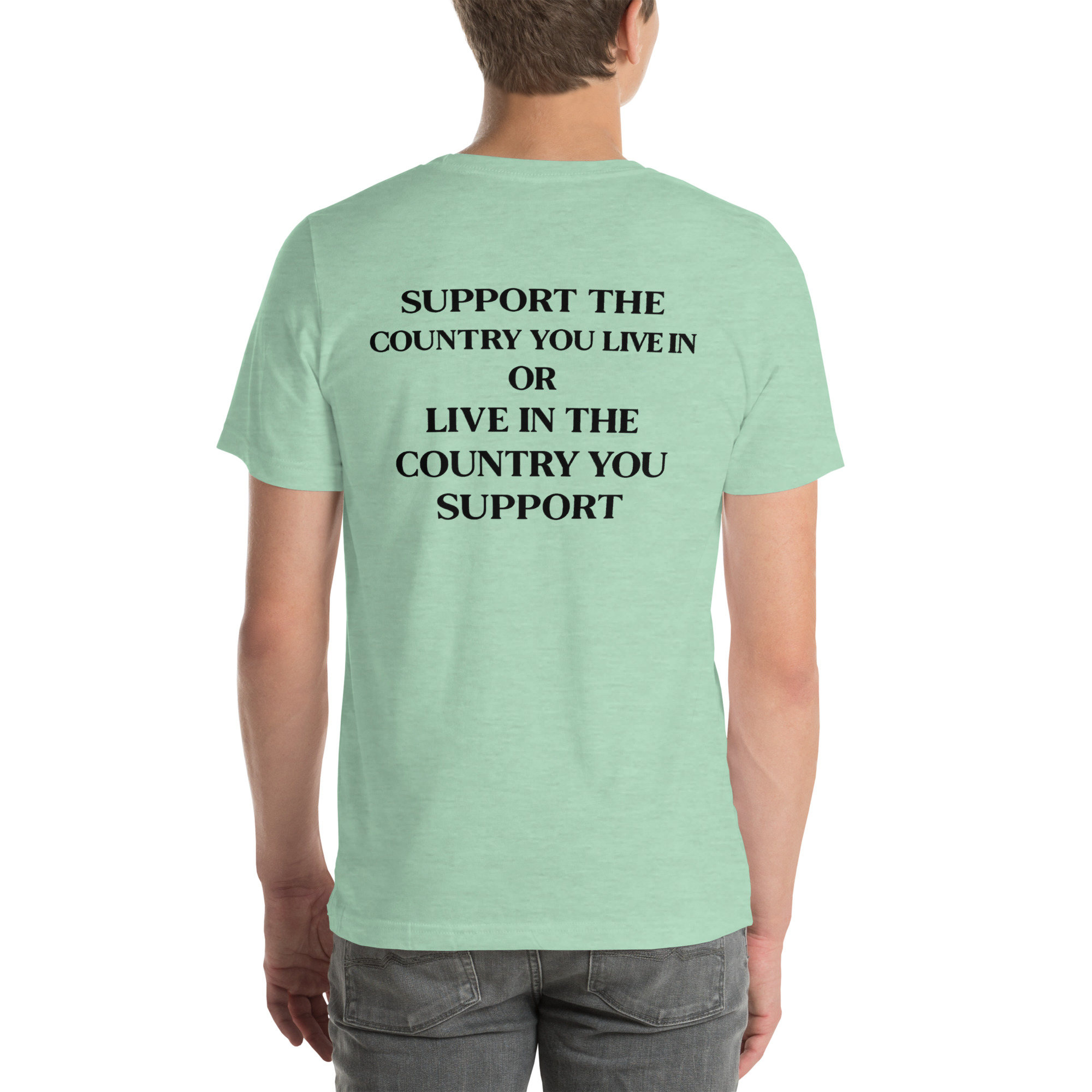 Support the Country You Live In Shirt – Patriotic Quote T-Shirt - Image 4