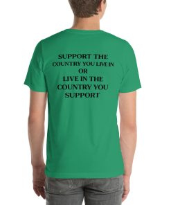 Support the Country You Live In Shirt – Patriotic Quote T-Shirt