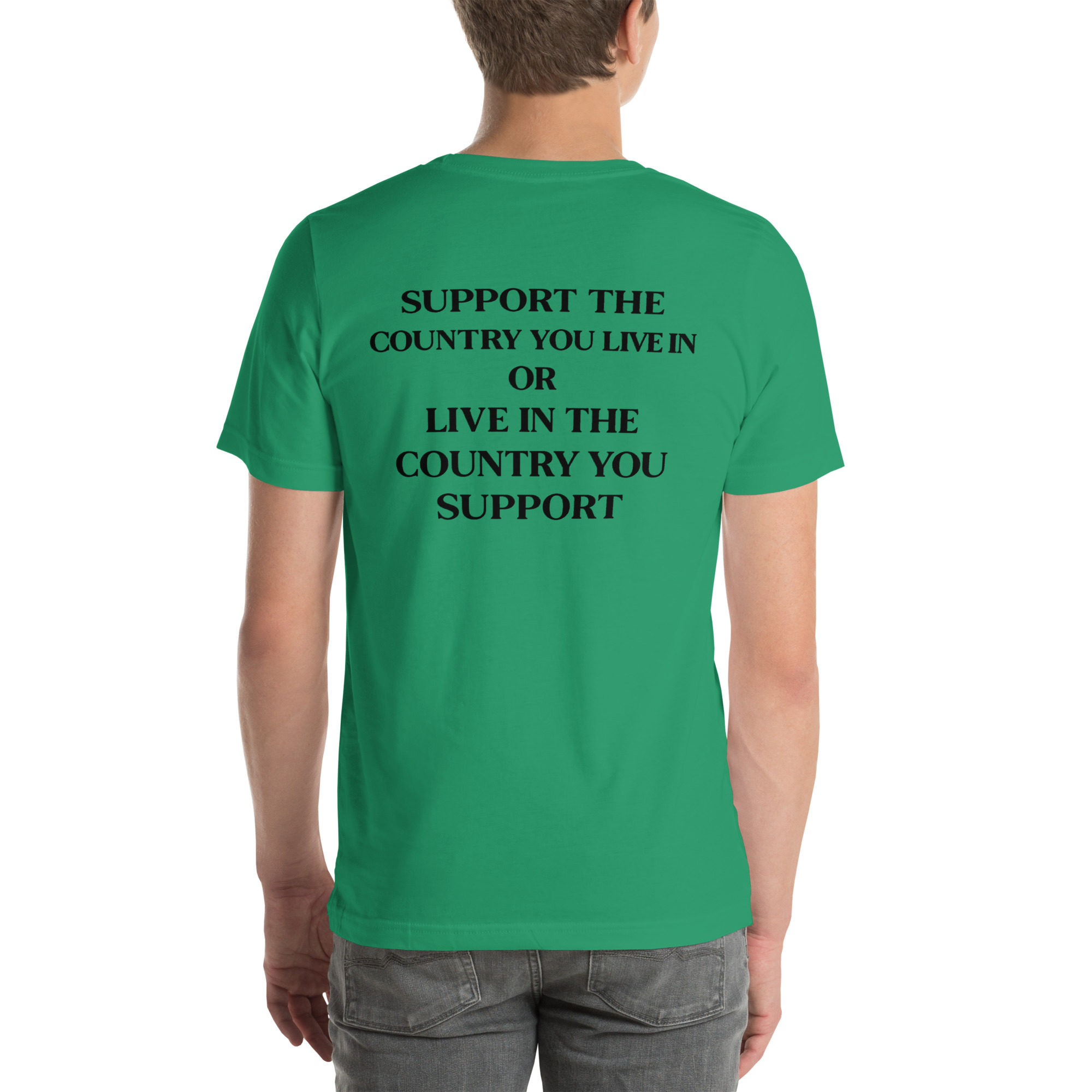 Support the Country You Live In Shirt – Patriotic Quote T-Shirt