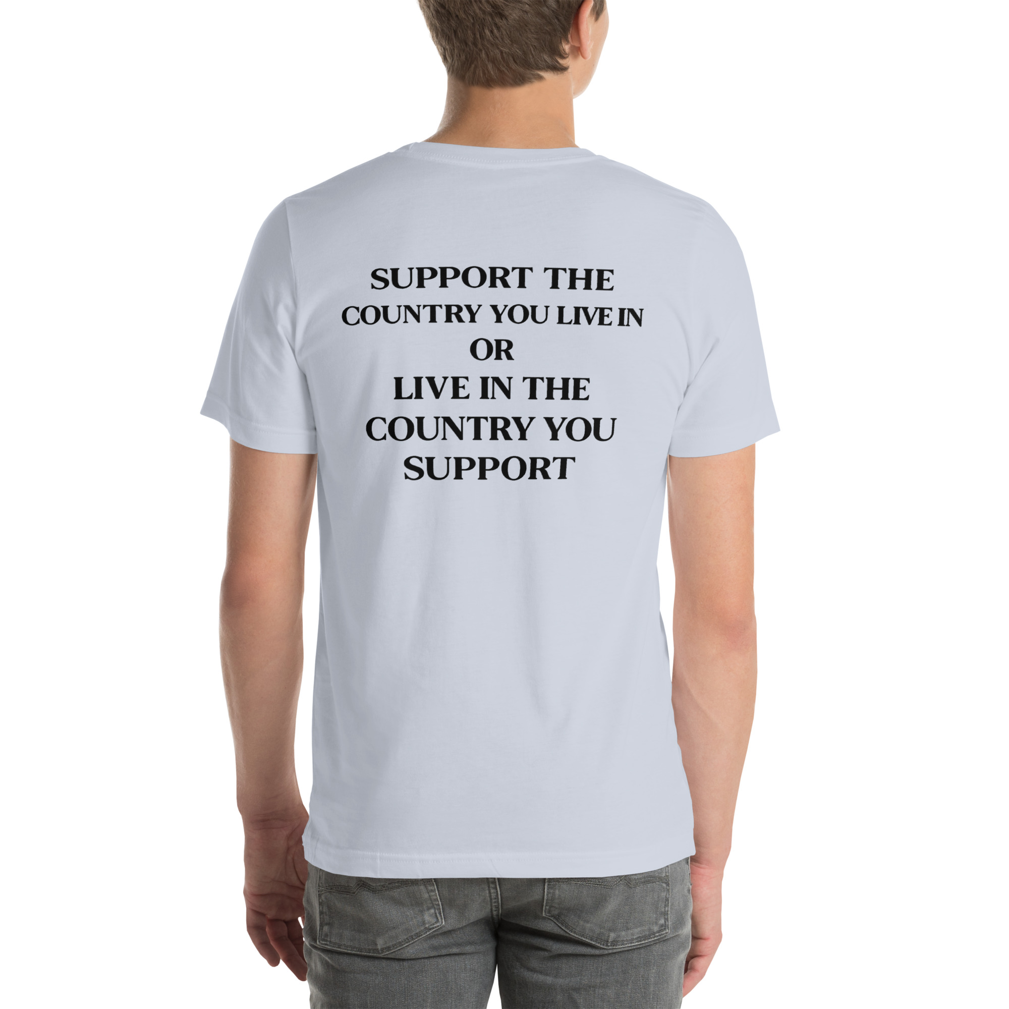 Support the Country You Live In Shirt – Patriotic Quote T-Shirt - Image 6