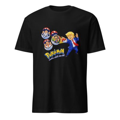 Funny Political Parody shirt – Gotta Catch Them All Inspired Design | Pop Culture T-shirt