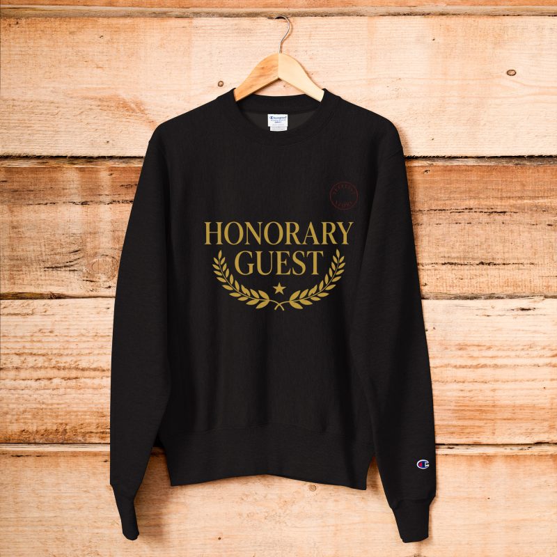 Premium Honorary Guest VIP Sweatshirt Champion Sweatshirt