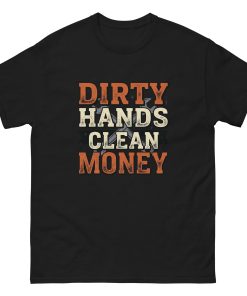 Dirty Hands Clean Money Tee | Blue Collar Work Shirt