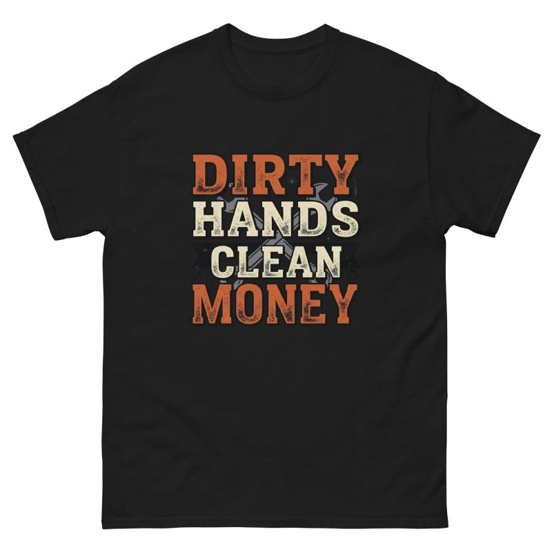 Dirty Hands Clean Money Tee | Blue Collar Work Shirt