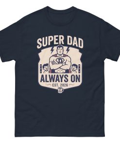 Super Dad Always On Classic T-Shirt – Personalized Father’s Day Gift (Est. 2026)