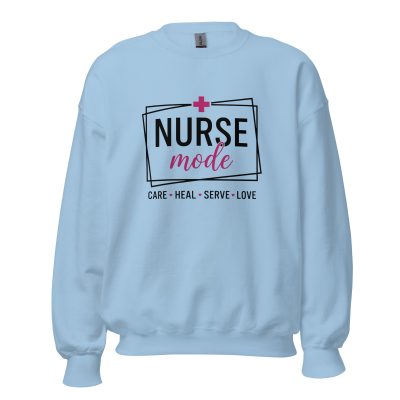 Nurse Mode on Care Heal Serve Love Sweatshirt