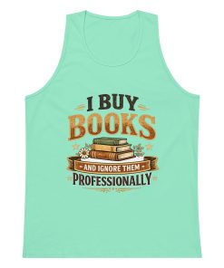 I Buy Books And Ignore Them Professionally Men’s premium tank top