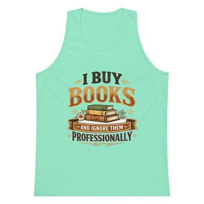 I Buy Books And Ignore Them Professionally Men’s premium tank top
