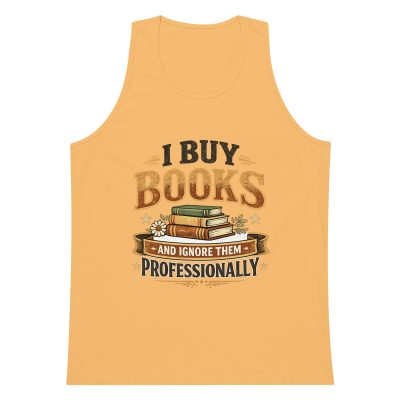 I Buy Books And Ignore Them Professionally Men’s premium tank top