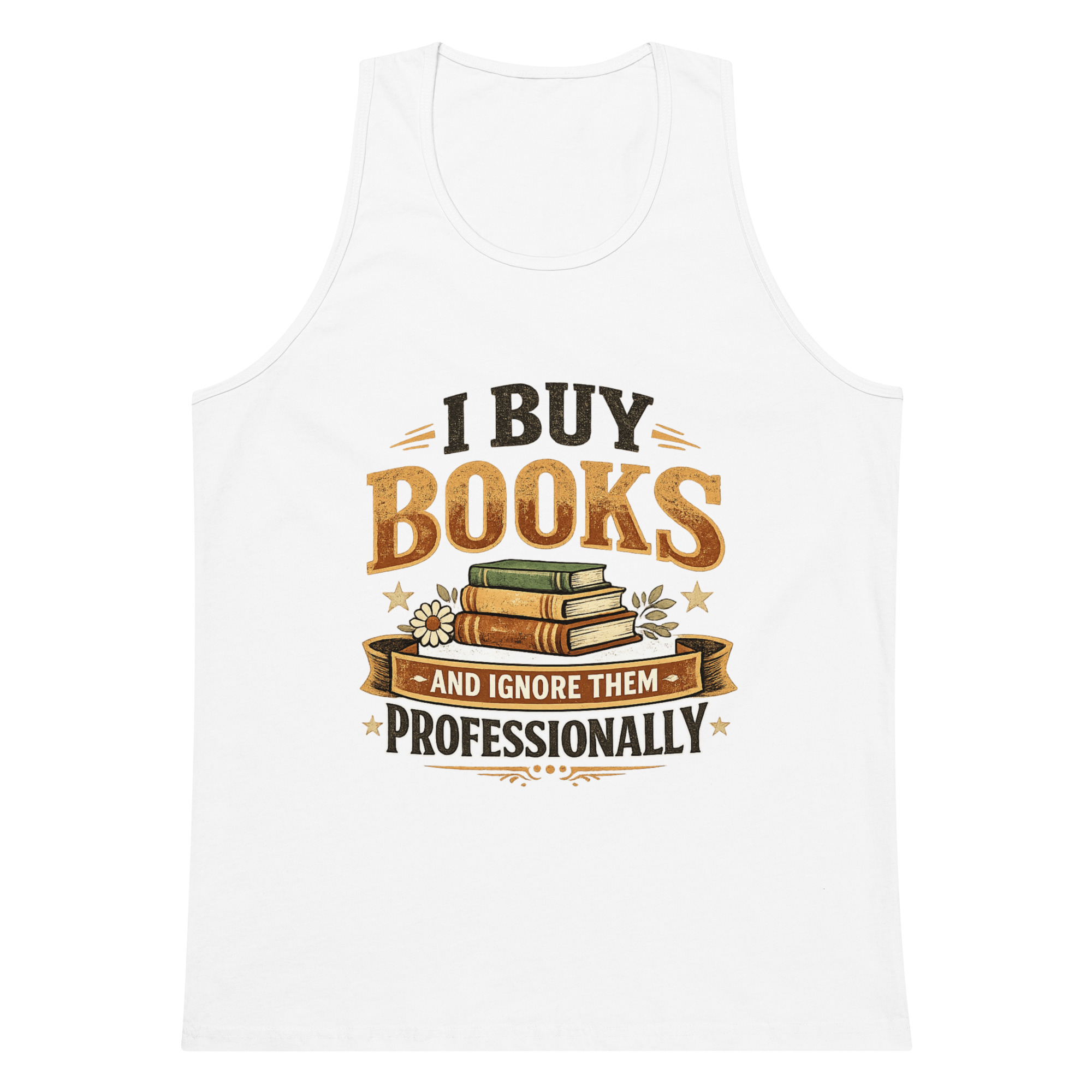 I Buy Books And Ignore Them Professionally Men’s premium tank top