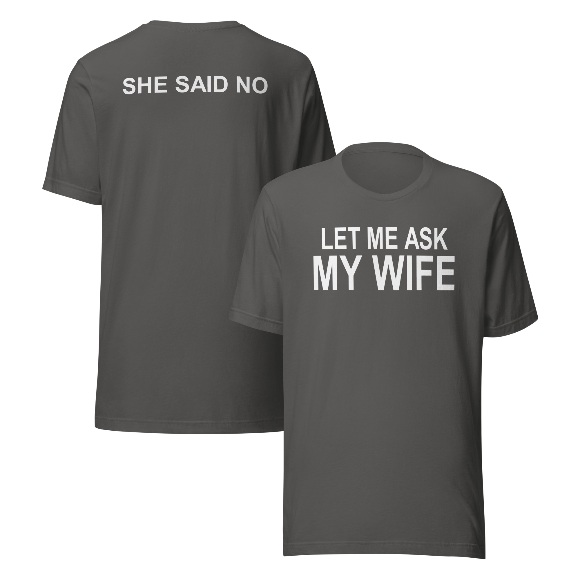 Let me ask my wife she said no Unisex t-shirt - Image 6